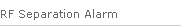 RF Separation Alarm